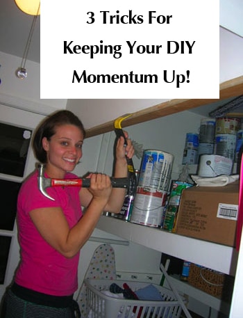 three-tricks-for-keeping-your-diy-momentum-up
