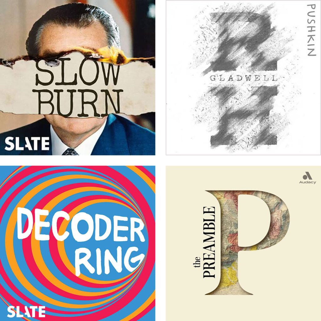 Favorite History Podcast Recommendations Slow Burn Revisionist History Decoder Ring The Preamble