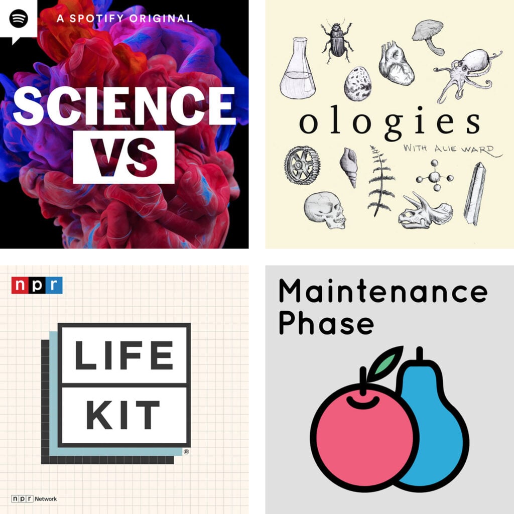 Favorite Science And Self Help Podcasts Science Vs Ologies Life Kit Maintenance Phase